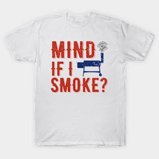 Mind If I Smoke? | meat smoking T-Shirt